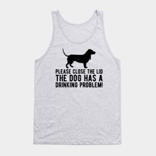 please close the lid the dog has a drinking problem! Tank Top